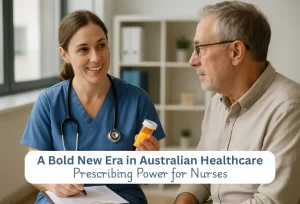 Game-Changer for Aussie Healthcare: Registered Nurses to Gain Prescribing Powers from 2025
