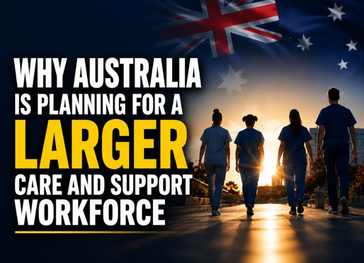 Why Australia Is Planning for a Larger Care and Support Workforce
