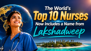 The World’s Top 10 Nurses Now Includes a Name from Lakshadweep 