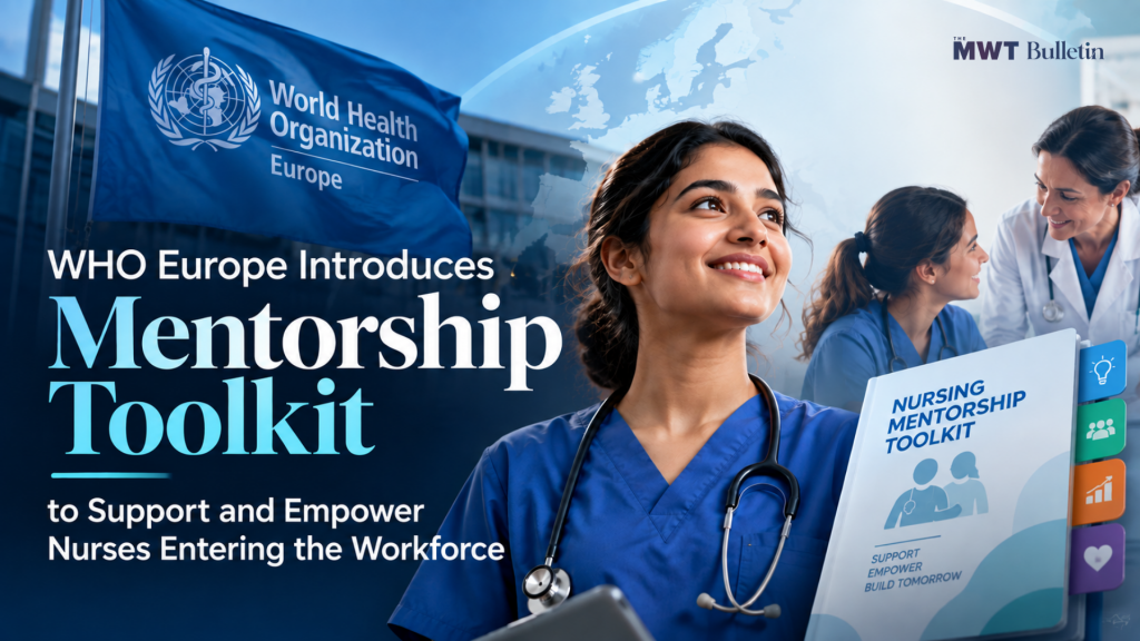 WHO Europe Introduces Mentorship Toolkit to Support and Empower Nurses Entering the Workforce