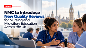 NMC to Introduce New Quality Reviews for Nursing and Midwifery Education Across the UK 